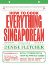 Singapore Cookbook. Denise Fletcher. Pamelia Chia. Malcolm Lee. Jereme Leung. Violet Oon. Willin Low. Christopher Tan. How to cook everything Singaporean